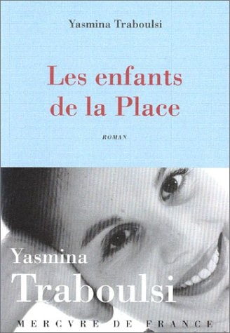 LES ENFANTS DE LA PLACE, de Yasmina Traboulsi | portada del libro