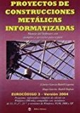 PROYECTOS DE CONSTRUCCIONES METALICAS INFORMATIZADAS, de GARCIA-BADELL | portada del libro