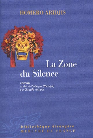 LA ZONE DU SILENCE, de Homero Aridjis | portada del libro