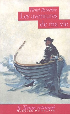 LES AVENTURES DE MA VIE, de HENRI ROCHEFORT | portada del libro