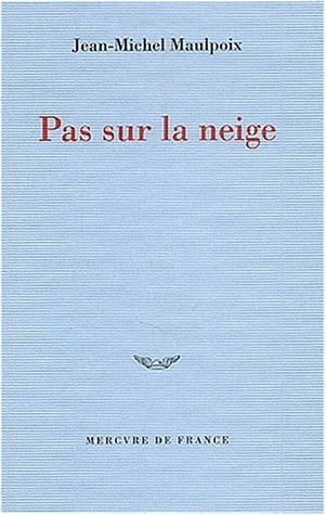 PAS SUR LA NEIGE, de Jean-Michel Maulpoix | portada del libro