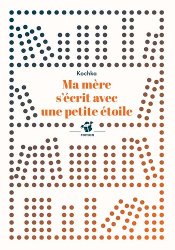 MA MERE S'ECRIT AVEC UNE PETITE ETOILE, de Kochka | portada del libro
