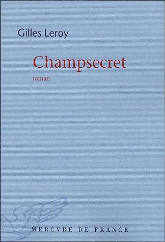CHAMPSECRET, de Gilles Leroy | portada del libro
