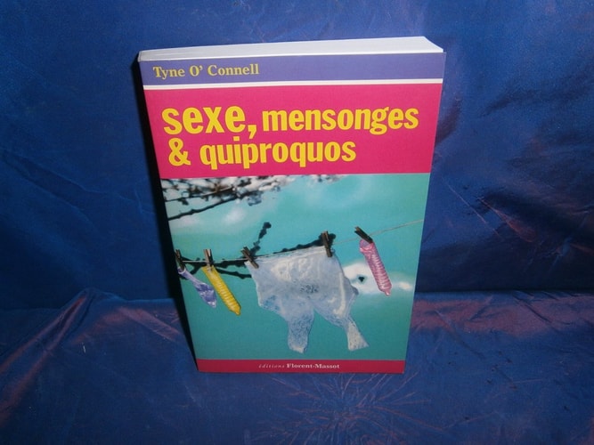 SEXE, MENSONGES ET QUIPROQUOS, de Tyne O'Connell | portada del libro