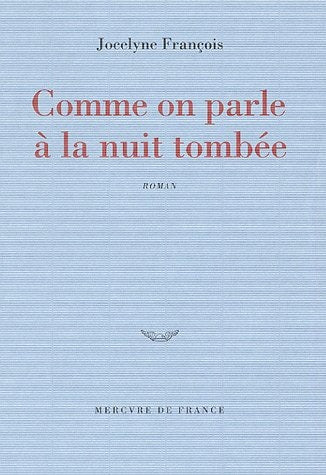 COMME ON PARLE A LA NUIT TOMBEE, de Jocelyne François | portada del libro