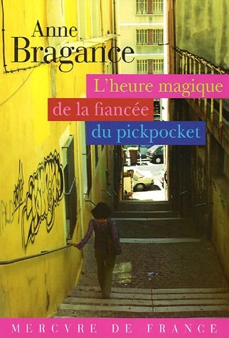 L'HEURE MAGIQUE DE LA FIANCEE DU PICKPOCKET, de Anne Bragance | portada del libro