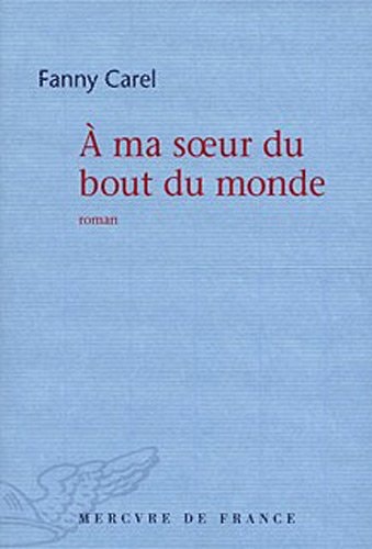 A MA SOEUR DU BOUT DU MONDE, de Fanny Carel | portada del libro