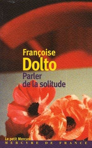 PARLER DE LA SOLITUDE, de Françoise Dolto | portada del libro