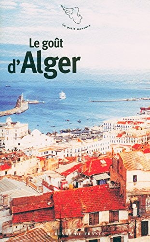 LE GOUT D'ALGER, de Mohammed Aïssaoui | portada del libro