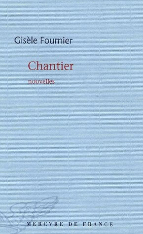 CHANTIER, de Gisèle Fournier | portada del libro