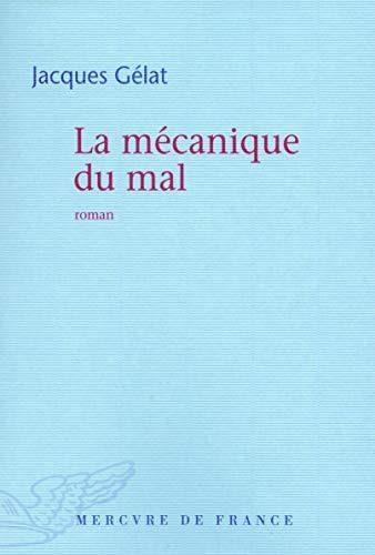LA MECANIQUE DU MAL, de Jacques Gélat | portada del libro