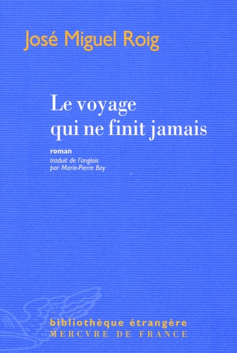 LE VOYAGE QUI NE FINIT JAMAIS, de José Miguel Roig | portada del libro