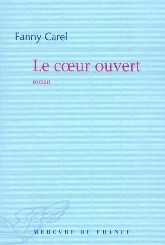 LE COEUR OUVERT, de Fanny Carel | portada del libro