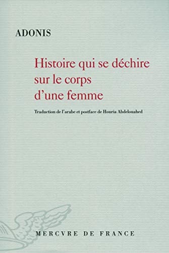 HISTOIRE QUI SE DECHIRE SUR LE CORPS D'UNE FEMME, de Adūnīs | portada del libro