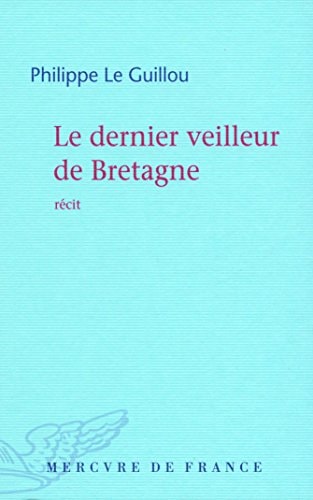 LE DERNIER VEILLEUR DE BRETAGNE, de Le Guillou | portada del libro