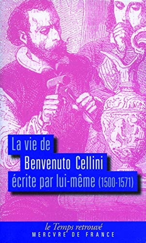VIE DE BENVENUTO CELLINI PAR LUI-MEME, de Cellini | portada del libro
