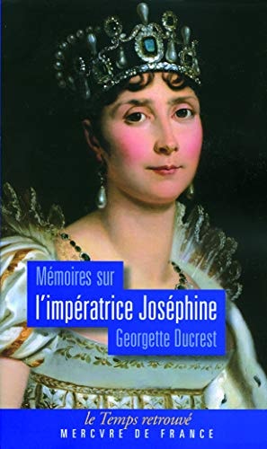 MEMOIRES SUR L'IMPERATRICE JOSEPHINE, de Georgette Ducrest | portada del libro