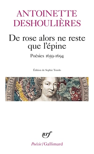 DE ROSE ALORS NE RESTE QUE L'EPINE, de Antoinette Des Houlières | portada del libro
