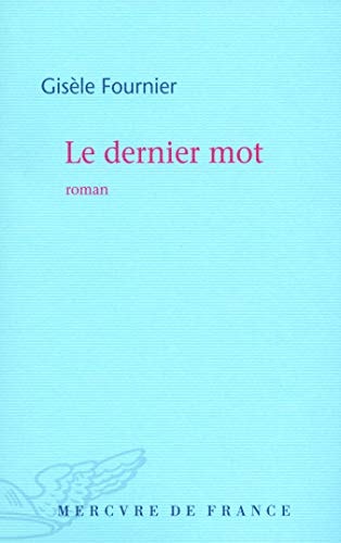 LE DERNIER MOT, de Gisèle Fournier | portada del libro