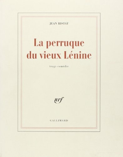 LA PERRUQUE DU VIEUX LENINE, de Ristat | portada del libro
