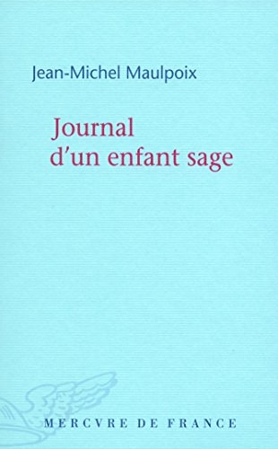 JOURNAL D'UN ENFANT SAGE, de Jean-Michel Maulpoix | portada del libro