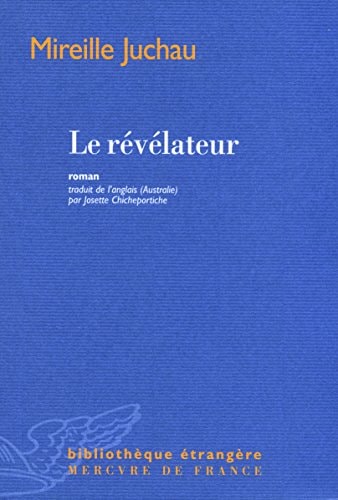 LE REVELATEUR, de Mireille Juchau | portada del libro