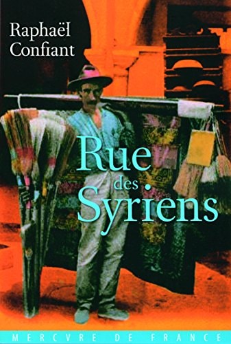 RUE DES SYRIENS, de Raphaël Confiant | portada del libro