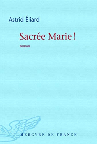SACREE MARIE, de Astrid Éliard | portada del libro