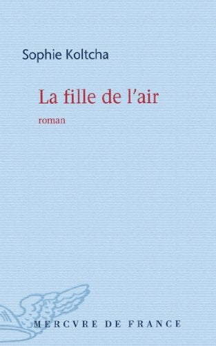 LA FILLE DE L'AIR, de SOPHIE KOLTCHA | portada del libro