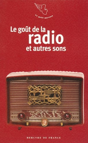 LE GOUT DE LA RADIO ET AUTRES SONS, de Thomas Baumgartner | portada del libro