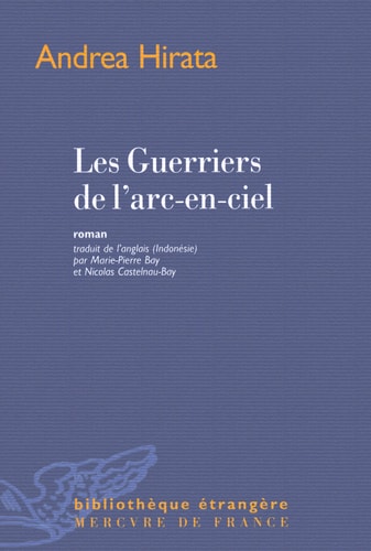 LES GUERRIERS DE L'ARC-EN-CIEL, de Andrea Hirata | portada del libro