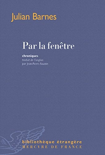 PAR LA FENETRE, de Julian Barnes | portada del libro