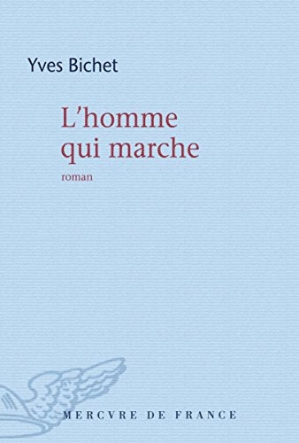 L'HOMME QUI MARCHE, de Yves Bichet | portada del libro