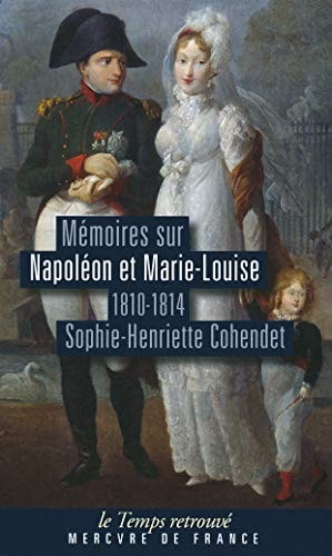 MEMOIRES SUR NAPOLEON ET MARIE-LOUISE, de Sophie-Henriette Cohendet | portada del libro