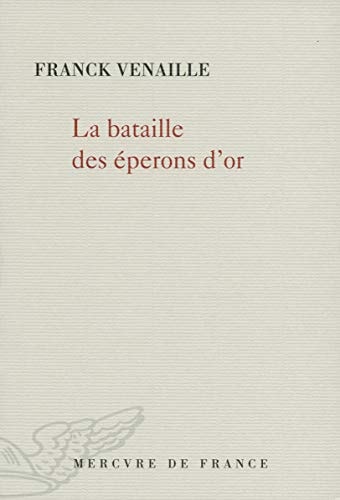 LA BATAILLE DES EPERONS D'OR, de FRANCK VENAILLE | portada del libro