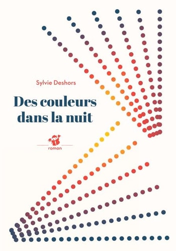DES COULEURS DANS LA NUIT, de Sylvie Deshors | portada del libro