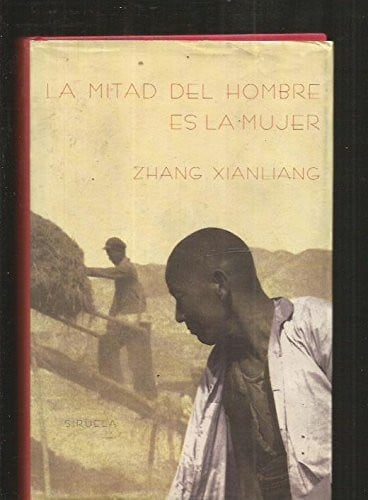MITAD DEL HOMBRE ES LA MUJER, de XIANLIANG | portada del libro