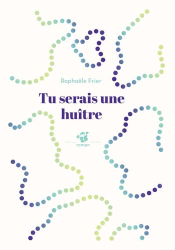 TU SERAIS UNE HU×TRE, de Raphaële Frier | portada del libro