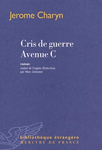 CRIS DE GUERRE AVENUE C, de Jerome Charyn | portada del libro