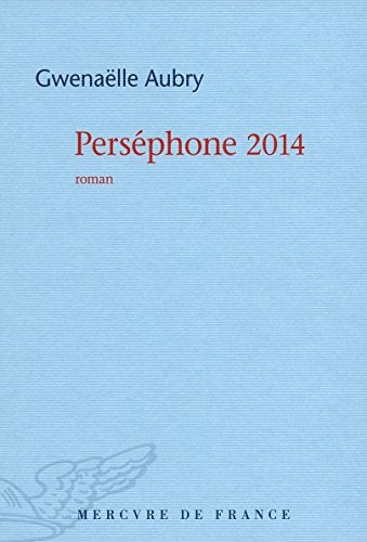 PERSEPHONE 2014, de Gwenaëlle Aubry | portada del libro