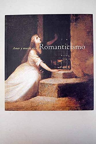 AMOR Y MUERTE EN EL ROMANTICISMO | portada del libro