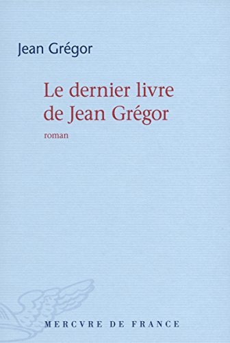 LE DERNIER LIVRE DE JEAN GREGOR, de Jean Grégor | portada del libro