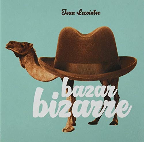 BAZAR BIZARRE, de Jean Lecointre | portada del libro