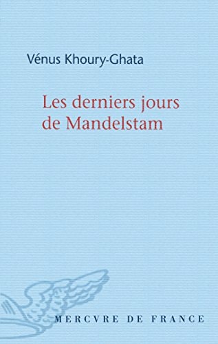 Les derniers jours de Mandelstam, de Vénus Khoury-Ghata | portada del libro