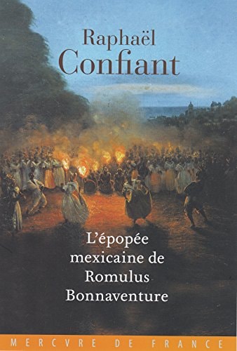 L'EPOPEE MEXICAINE DE ROMULUS BONNAVENTURE, de Raphaël Confiant | portada del libro