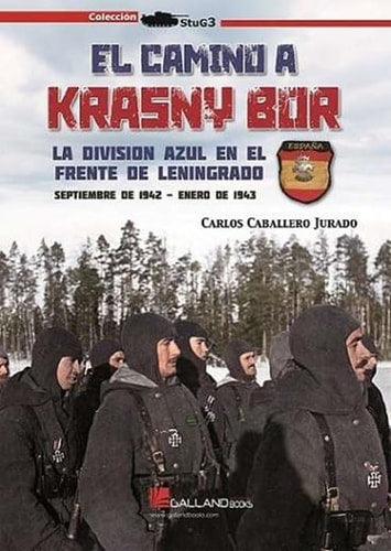 CAMINO A KRASNY BOR LA DIVISION AZUL, de CABALLERO JURADO | portada del libro
