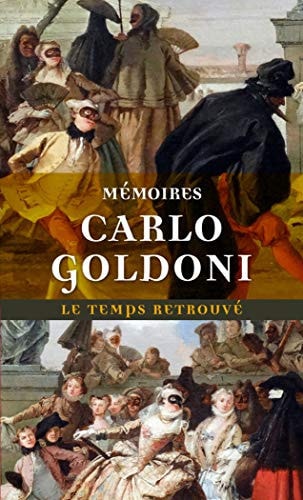 MEMOIRES DE M. GOLDONI POUR SERVIR A L'HISTOIRE DE SA VIE ET, de Carlo Goldoni | portada del libro