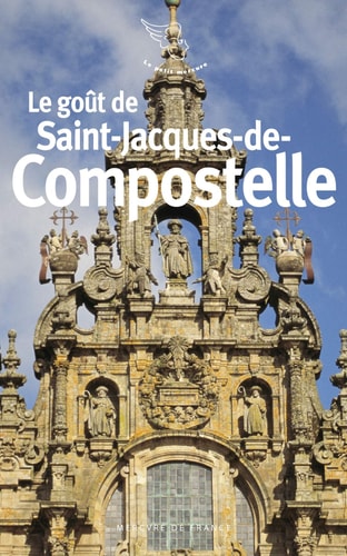 LE GOUT DE SAINT-JACQUES DE COMPOSTELLE, de Véronique Petit (journaliste).) | portada del libro