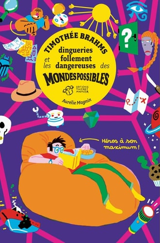 TIMOTHEE BRAHMS ET LES DINGUERIES FOLLEMENT DANGEREUSES DES, de Aurélie Magnin | portada del libro