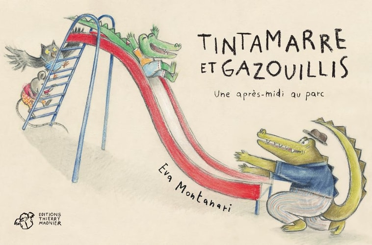 TINTAMARRE ET GAZOUILLIS UNE APRES-MIDI AU PARC, de Eva Montanari | portada del libro